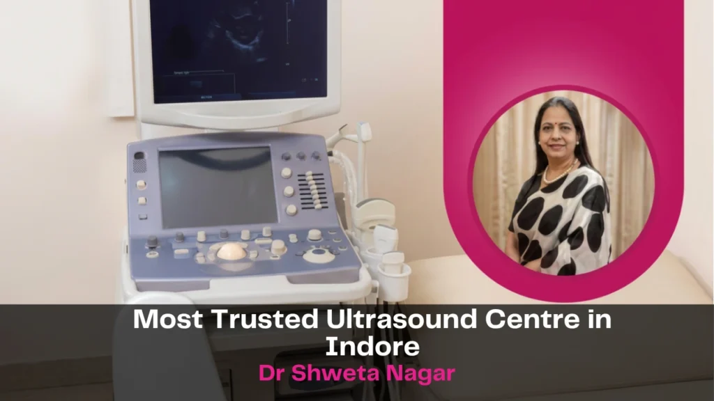 Most Trusted Ultrasound Centre in Indore